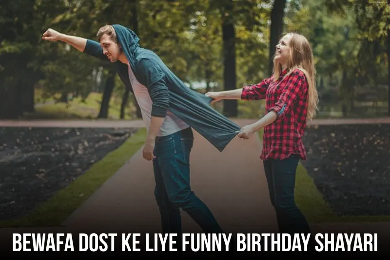 bewafa dost ke liye funny birthday shayari